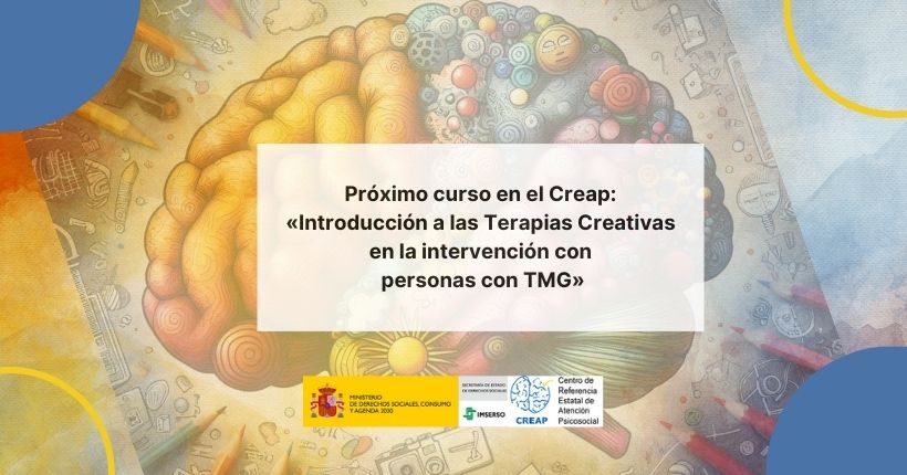 Próximo curso en el Creap de Introducción a las Terapias Creativas en la intervención con personas con TMG