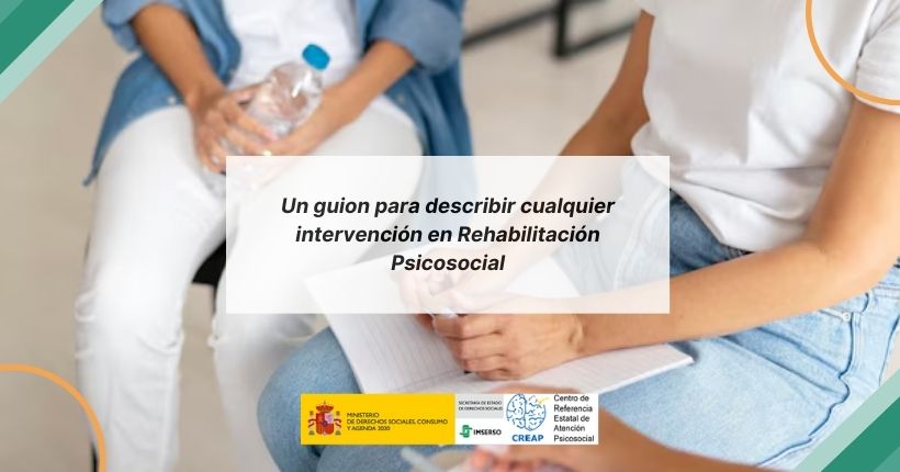 Un guion para describir cualquier intervención en Rehabilitación Psicosocial