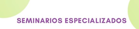 Seminarios Especializados