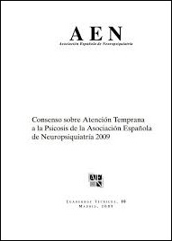 Consenso sobre la Atención Temprana a la Psicosis de la Asociación Española de Neuropsiquiatría (AEN)