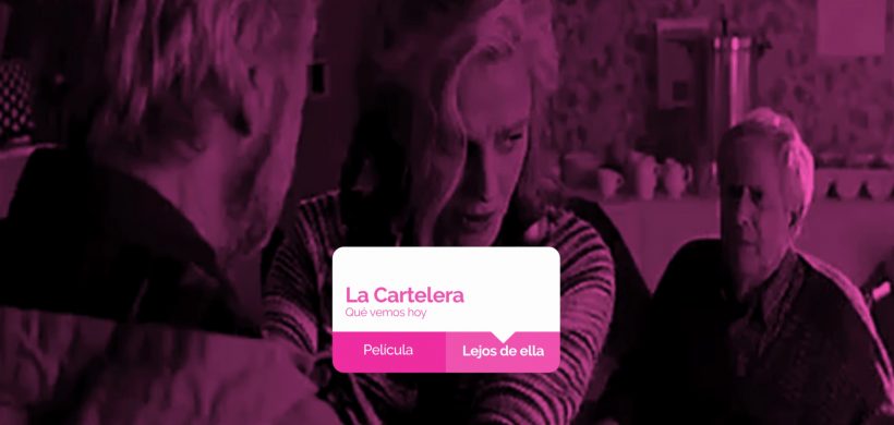 La Cartelera: «Lejos de ella»