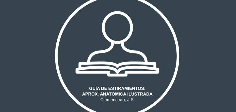 Guía de estiramientos: aproximación anatómica ilustrada